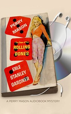 THE CASE OF THE ROLLING BONES by ERLE STANLEY GARDNER .5CD