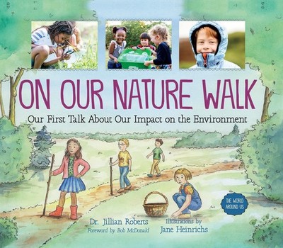 On Our Nature Walk: Our First Talk About Our Impact on the Environment (The ...
