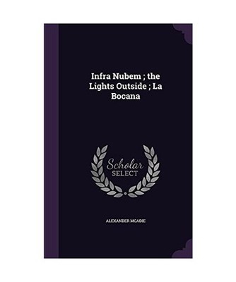 Infra Nubem; the Lights Outside; La Bocana, Alexander Mcadie