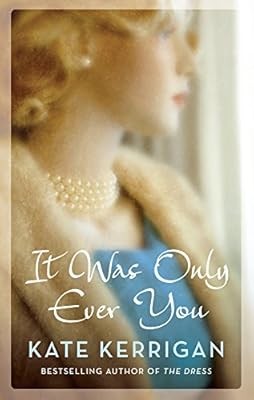 It Was Only Ever You, Kerrigan, Kate, Used; Good Book
