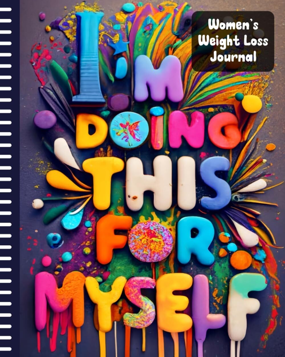 Women's Weight Loss Journal, I Am Doing This For Myself: A 90 Day Challenge Food