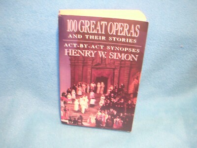 100 Great Operas and Their Stories : Act-By-Act Synopses by Henry W. Simon (1989 9780385054485| eBay