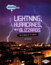 Lightning, Hurricanes, and Blizzards: The Science of Storms (Weatherwise) Fleish