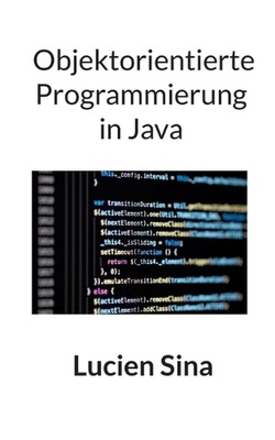 Objektorientierte Programmierung in Java by Lucien Sina (German) Paperback Book