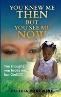 Felicia Portwine | You Knew Me Then, But You See Me Now | Taschenbuch | Englisch