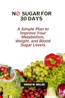 Miller - No Sugar for 30 Days  A Simple Plan to Improve Your Metabolis - X555z
