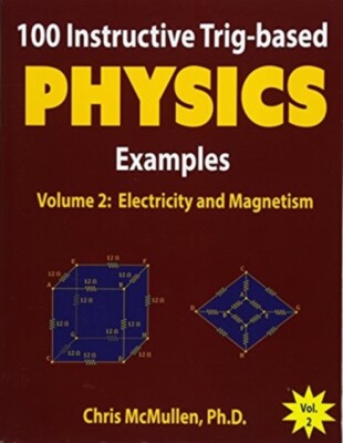 McMullen - 100 Instructive Trig-based Physics Examples  Electricity an - X555z