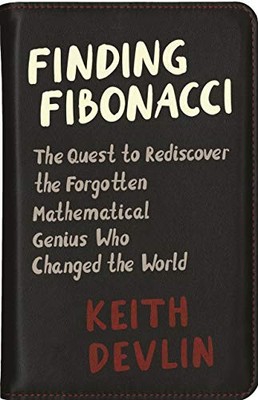 FINDING FIBONACCI: THE QUEST TO REDISCOVER THE FORGOTTEN By Keith Devlin *Mint*