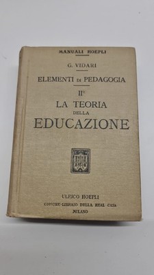 HOEPLI - ELEMENTE DER PÄDAGOGIK II. DIE ERZIEHUNGSTHEORIE - I AUFL. 1918