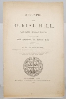 Epitaphs from Burial Hill, Plymouth, Massachusetts, from 1657 to 1892. With bi..