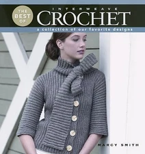 The Best of Interweave Crochet: A Collection of Our Favorite Designs by 