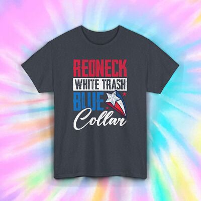 Redneck White Trash Blue Collar Patriotic Funny Southern Shirt S-5XL