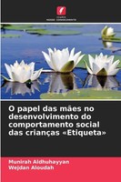 Munirah Aldhuhayyan (U. A.) | O Papel Das MãEs No Desenvolvimento Do...