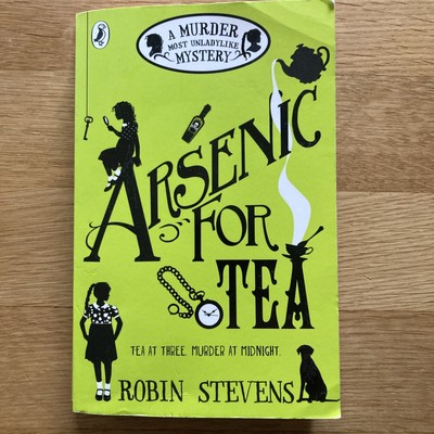Murder Most Unladylike 02. Arsenic for Tea von Robin Stevens (2016, Taschenbuch)