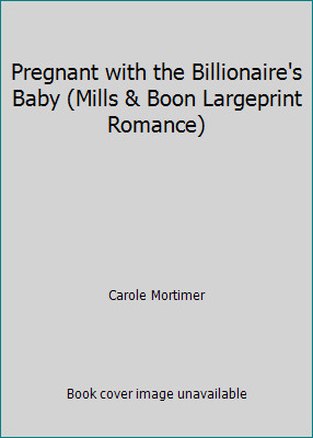 Pregnant with the Billionaire's Baby (Mills & Boon Largeprint Romance)