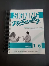Signing Naturally Unit 1-6 (Teacher's Curriculum Guide)