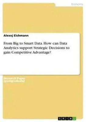 From Big to Smart Data. How can Data Analytics support Strategic Decisions to...