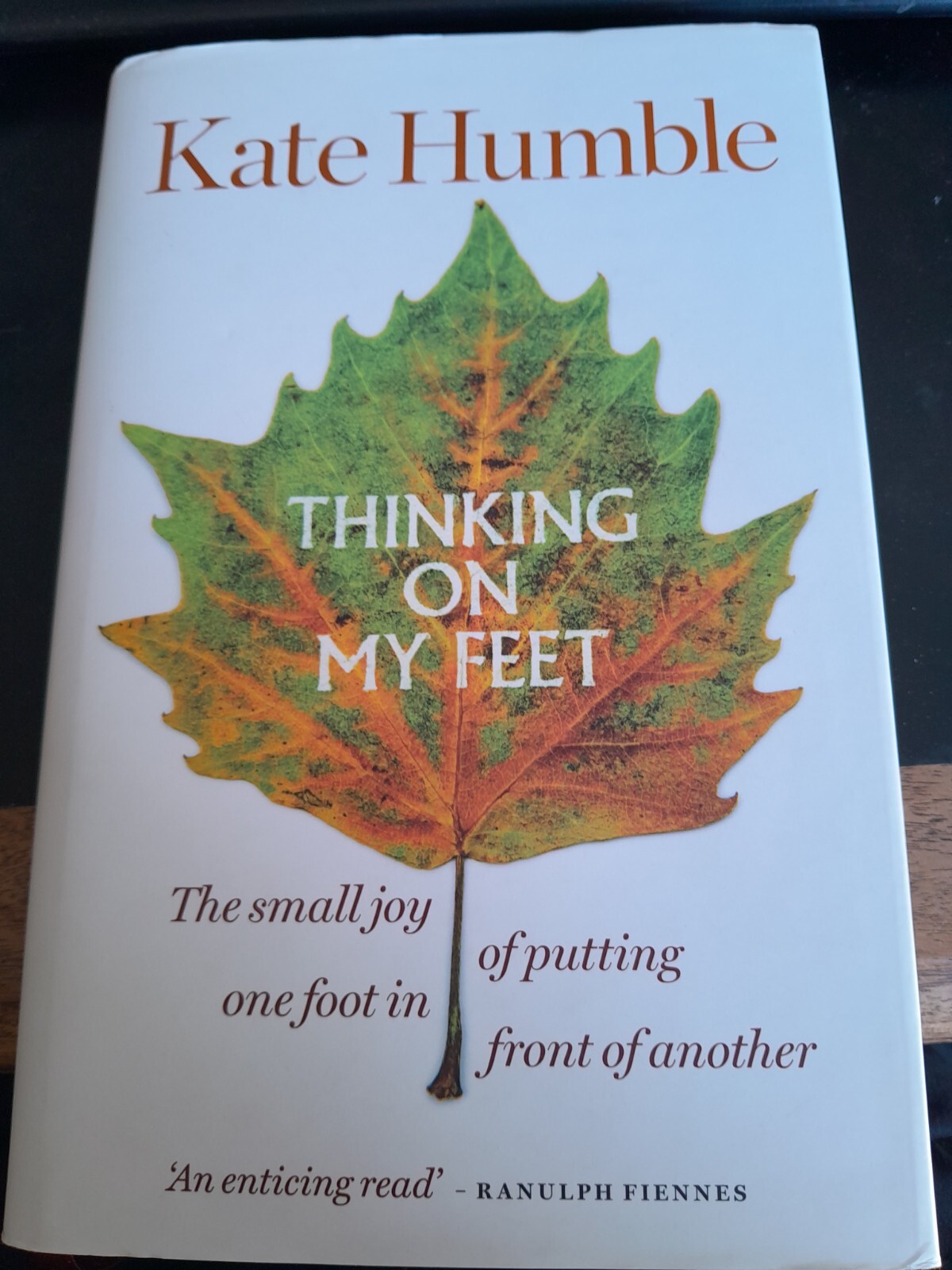 Thinking On My Feet - Kate Humble 1st HB Signed - Walking
