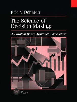 The Science of Decision Making. A Problem-Based Approach Using Excel