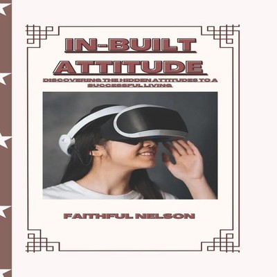 IN-BUILT ATTITUDE DEVELOPING THE HIDDEN ATTITUDES TO A SUCCESSFUL