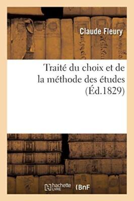 Traite du choix et de la methode des etudes                                    
