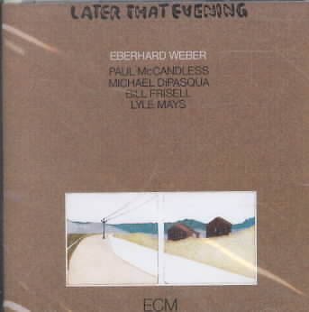EBERHARD WEBER - SPÄTER AN DIESEM ABEND NEUE CD