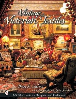 Vintage Victorian Textiles, Hardcover by Coleman, Brian D.; Svendsen, Linda, ...