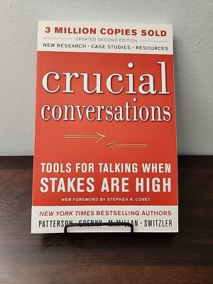 Crucial Conversations Tools for Talking When Stakes Are High, Second Edition