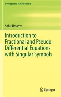 Introduction to Fractional and Pseudo-differential Equations With Singular Sy...