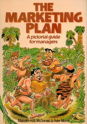 The Marketing Plan: A Pictorial Guide for Managers,Malcolm H.B. 