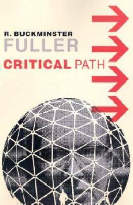 Critical Path - Paperback By Fuller, R. Buckminster - GOOD