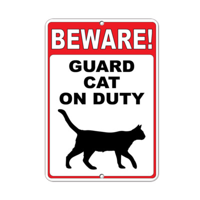 Beware! Guard Cat On Duty Style 2 Funny Quote Aluminum METAL Sign   