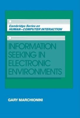 Information Seeking in Electronic Environments Hardcover Gary Mar