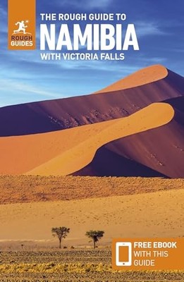 The Rough Guide to Namibia with Victoria Falls: Travel Guide with eBook by Roug