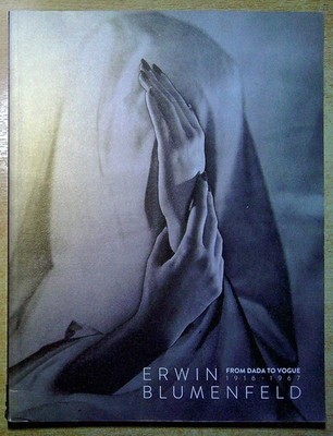 Exhibition Catalogue ERWIN BLUMENFELD: FROM DADA TO VOGUE 1910 - 1967 Paperback