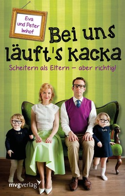 Bei uns läuft's kacka | Scheitern als Eltern - aber richtig! | Imhof (u. a.)