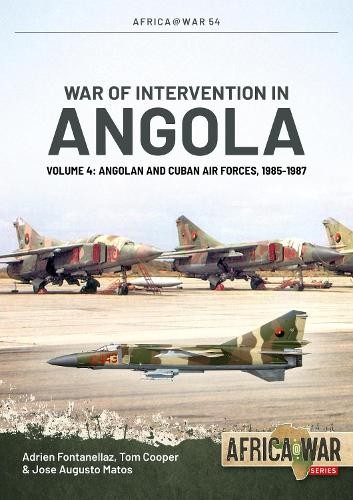 War of Intervention in Angola Volume 4 by Adrien Fontanellaz,... - 9781914059254