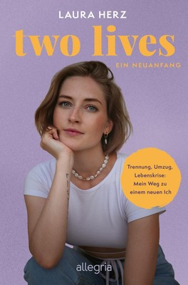 Laura Herz Two Lives: Ein Neuanfang   Eine mutmachende E (Paperback) (UK IMPORT)