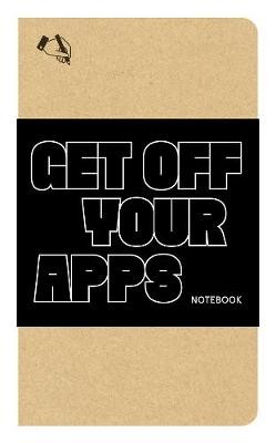 Get Off Your Apps Notebook - 9781616899844
