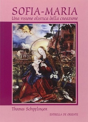 Sofia-Maria. Eine ganzheitliche Sicht der Schöpfung - [Estrella de Oriente]
