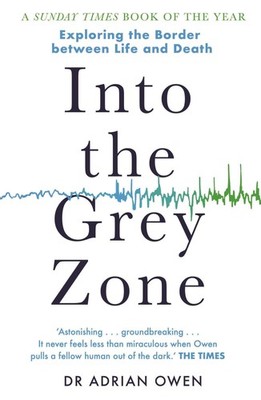 Into the Grey Zone Adrian Owen