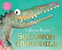 Catherine Rayner | Solomon Crocodile | Taschenbuch | Englisch (2020)