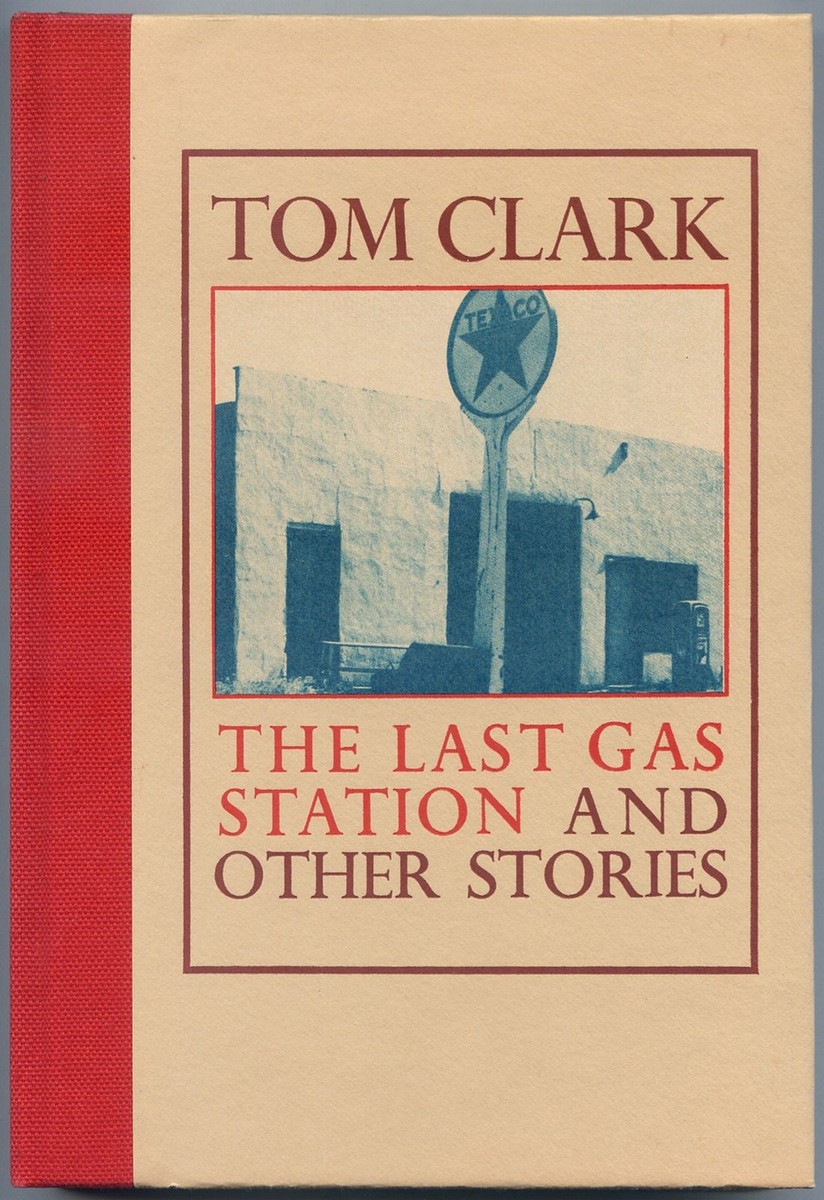 Tom CLARK / The Last Gas Station and Other Stories Signed 1st Edition 1980