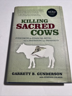 Killing Sacred Cows: Overcoming the Financial Myths That Are Destroying   VG