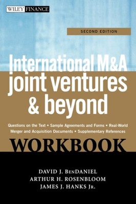 International M&A, Joint Ventures, & Beyond   Doing the Deal Workbook 2e