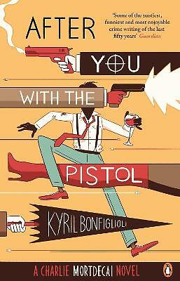 After You with the Pistol: The Second Charlie Mortdecai Novel - Image 6