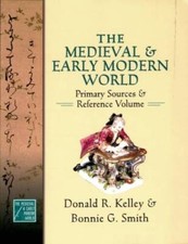 The Medieval and Early Modern World: Primary Sources and Reference Volume - GOOD