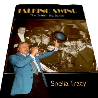 TALKING SWING THE BRITISH BIG BANDS BY SHEILA TRACY HARDBACK Book BRAND NEW