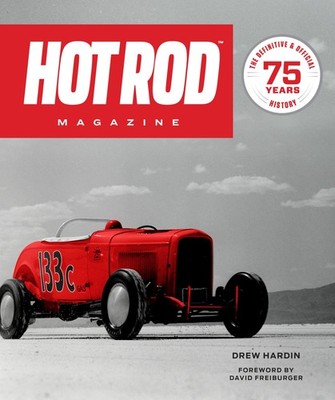 HOT ROD Magazine 75 years book Peterson Roth Barris Coddington Brizio Foose Moal