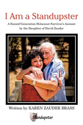 I am a Standupster: A Second-Generation Holocaust Survivor's Account by the ...